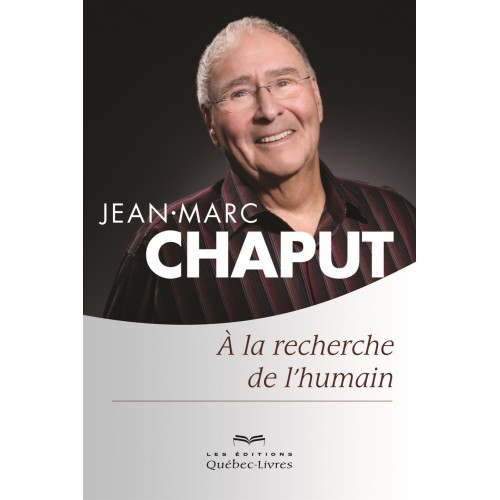 A la recherche de l'humain  Jean-Marc Chaput