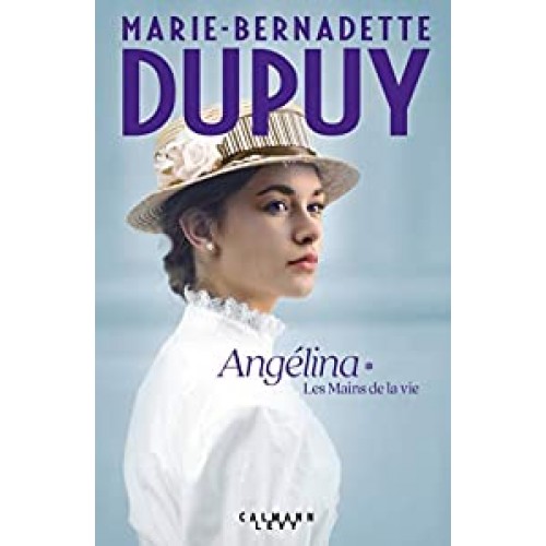 Angelica Les mains de la vie tome 1  Marie-Bernadette Dupuy