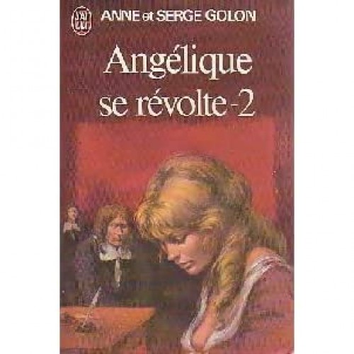 Angélique se révolte tome 2  Anne et Serge Golon