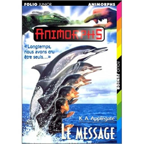 Animorphs Le message  volume 4 Katherine A. Applegate