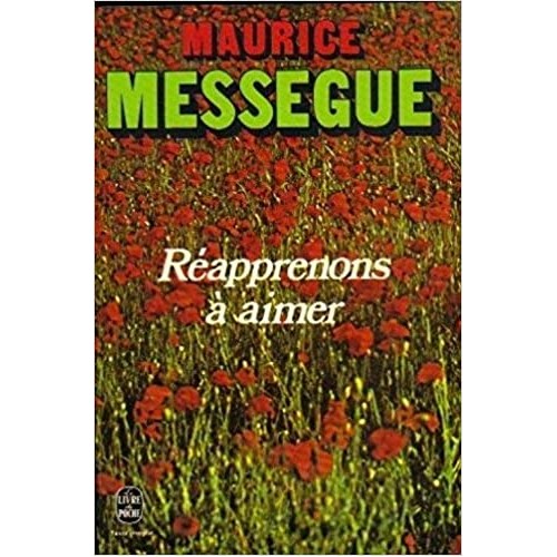 Réapprenons a aimer  Maurice Messegue