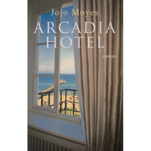 Arcadia Hôtel  Jojo Moyes