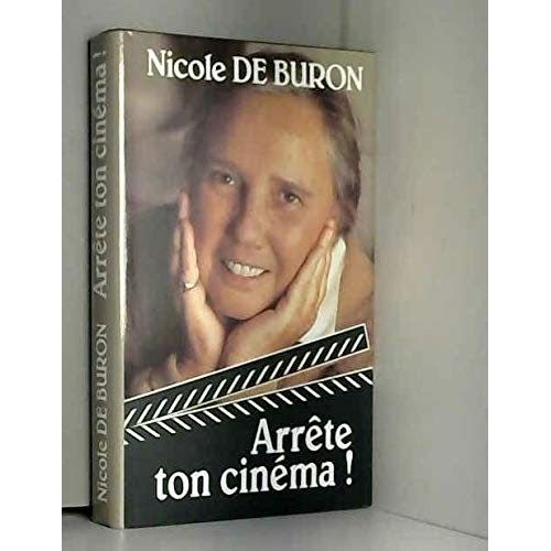 Arrête ton cinéma Nicole De Buron