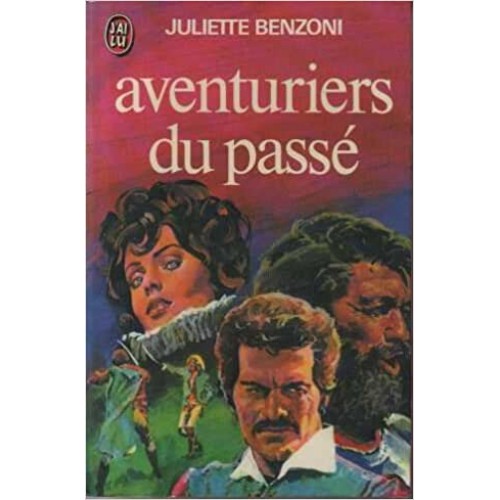 Aventuriers du passé  Juliette Benzoni