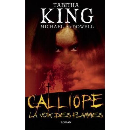 Calliope La voix des flammes  Tabitha King Michael MCDowell
