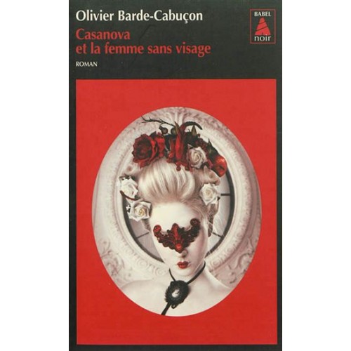 Casanova et la femme sans visage Olivier Barde-Cabuçon