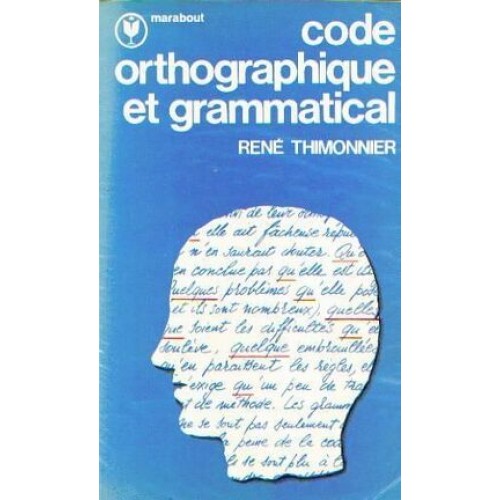 Code orthographique et grammatical René Thimonnier