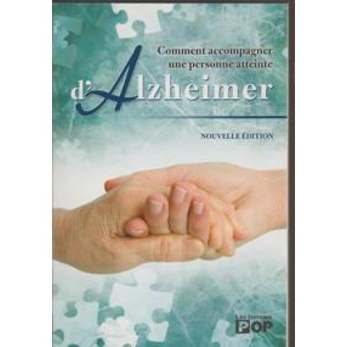 Comment accompagner une personne atteinte d'alzheimer? Collectif