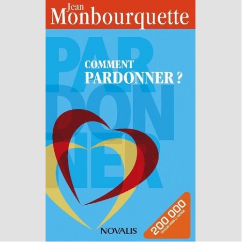 Comment pardonner? Jean Monbourquette