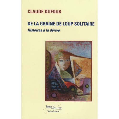 De la graine de loup solitaire Claude Dufour