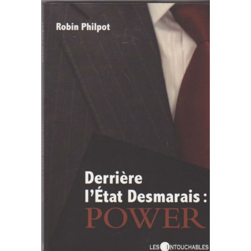 Derrièrel'Etat Power Corporation Desmarais   Robin Phipot