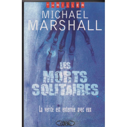 Des morts solitaires Michael Marshall