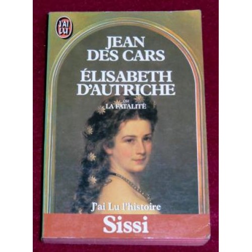 Elisabeth d'Autriche Sissi  Jean des Cars