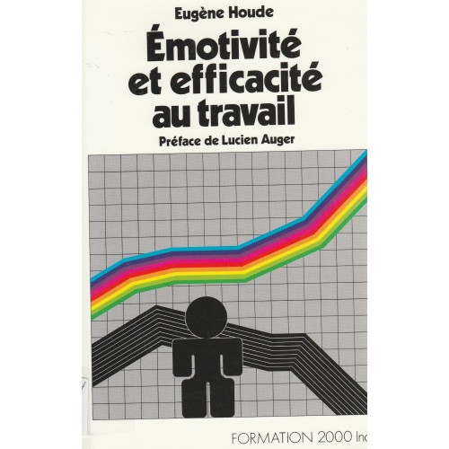 Émotivité et efficacité au travail  Eugène Houle