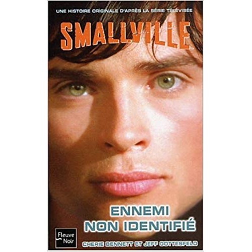 Smallville Ennemi non identifié  Tome 3 Cherie Bennett Jeff Gottesfeld 