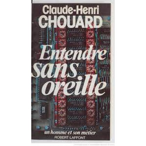 Entendre sans oreilles Claude-Henri Chouard