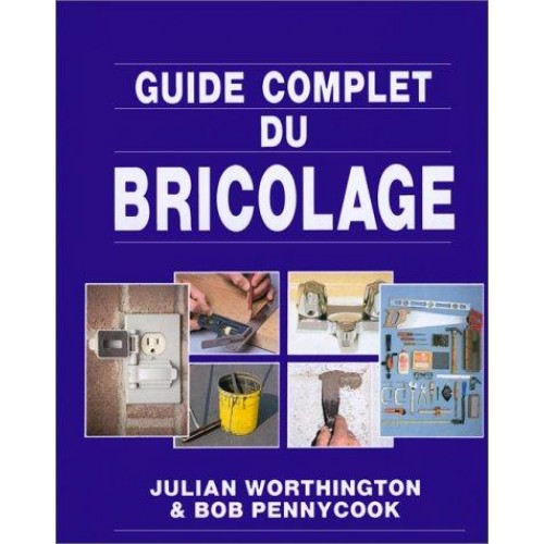 Guide complet du bricolage Julian Worthington