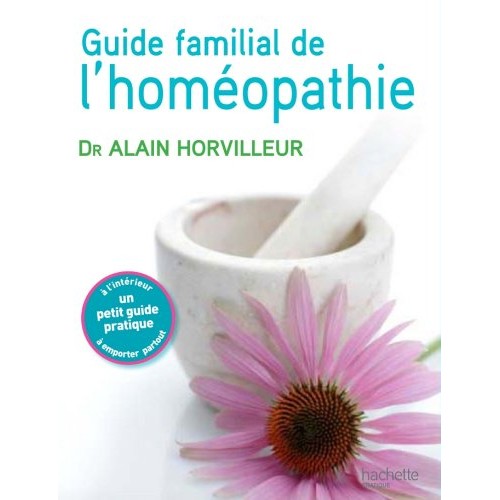 Guide familial de l'homéopathie  Dr Alain Horvilleur