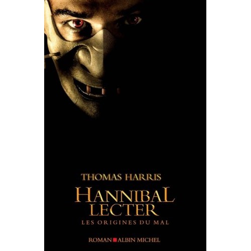 Hannibal Lecter les origines du mal  Thomas Harris