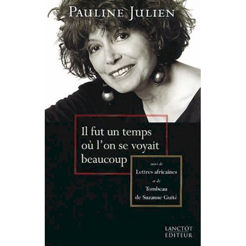 Il fut un temps où l'on se voyait beaucoup  Pauline Julien