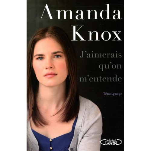 J'aimerais qu'on m'entende Amanda Knox
