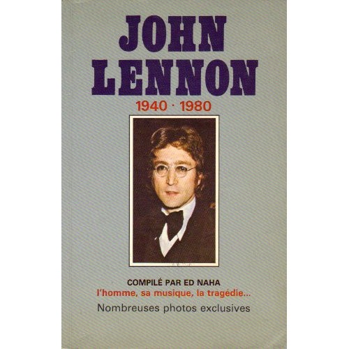 John Lennon 1940-1980 Ed Naha