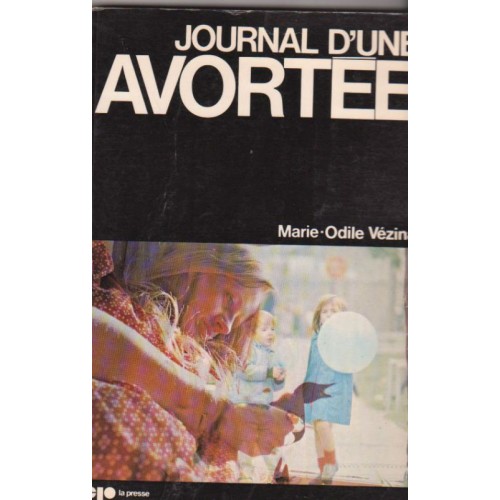 Journal d'une avortée  Marie-Odile Vézina