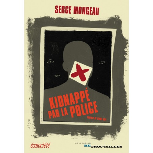 Kidnappé par la police  Serge Mongeau M.D.