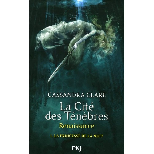 La cité des ténèbres Renaissance La princesse de la nuit Cassandra Clare