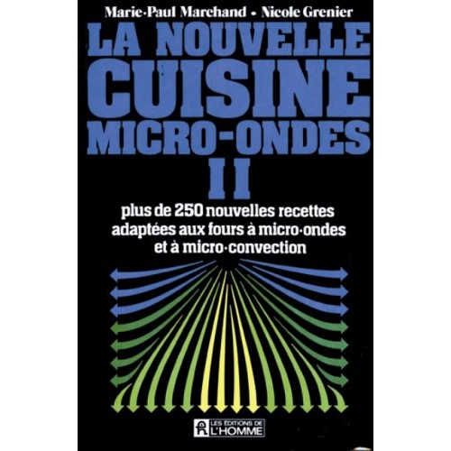 La cuisine micro-ondes tome 2 Marie-Paule Marchand Nicole Grenier