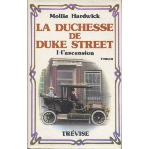 La duchesse de Duke  Street tome 1  L'ascension  Millie Hardwick