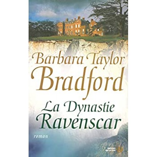 La dynastie Ravenscar  Barbara Taylor-Bradford