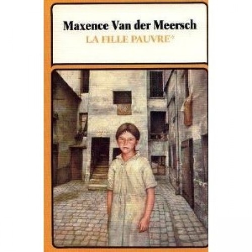 La fille du pauvre tome 1 Maxence Van Der Meersch