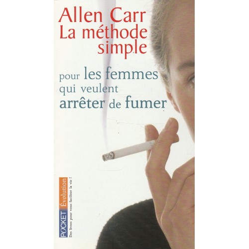 La méthode simple pour les femmes qui veulent arrêter de fumer Allen Carr