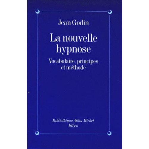 La nouvelle hypnose  Vocabulaire principales et Méthodes  Jean Godin