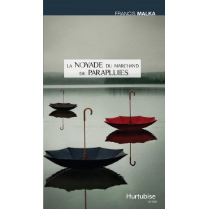 La noyade du marchand de parapluie  Francis Malka