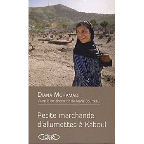 La petite marchande d allumettes a Kaboul  Diana Mohamadi