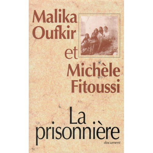 La prisonnière Malika Oufkir Michèle Fitoussi