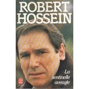 La sentinelle aveugle Robert Hossein