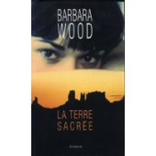 La terre sacrée  Barbara Wood