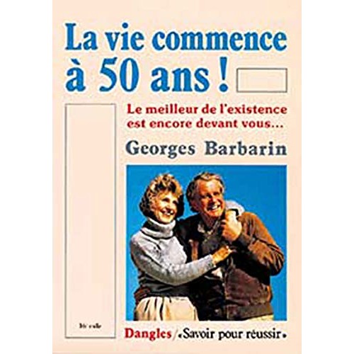 La vie commence a 50 ans Georges Barbarin