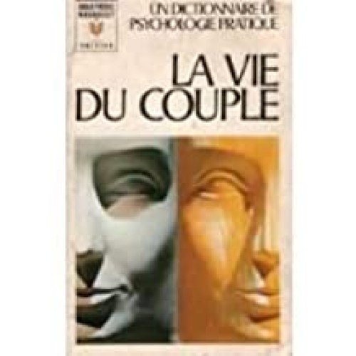 La vie de couple dictionnaire de psychologie pratique  Pierre Albertin Françoise Gauquelin