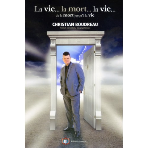 La vie...La mort... La vie Christian Boudreau