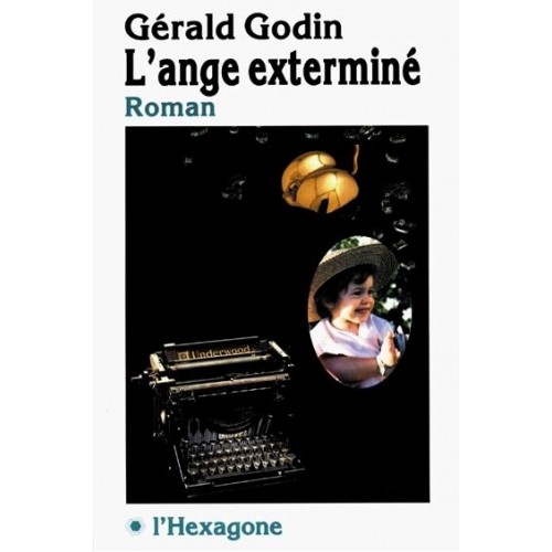 L'ange exterminé Gérald Godin