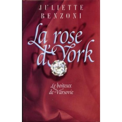 le boiteux de Varsovie tome 2 La rose d'York  Juliette Benzoni