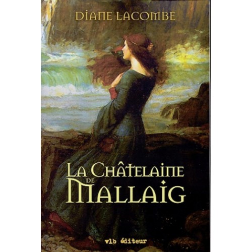 La châtelaine de Mallaig tome 1 Diane Lacombe