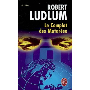 Le complot des Matarèse Robert Ludlum format poche