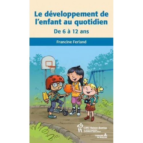 Le développement de l'enfant au quotidien Francine Ferland