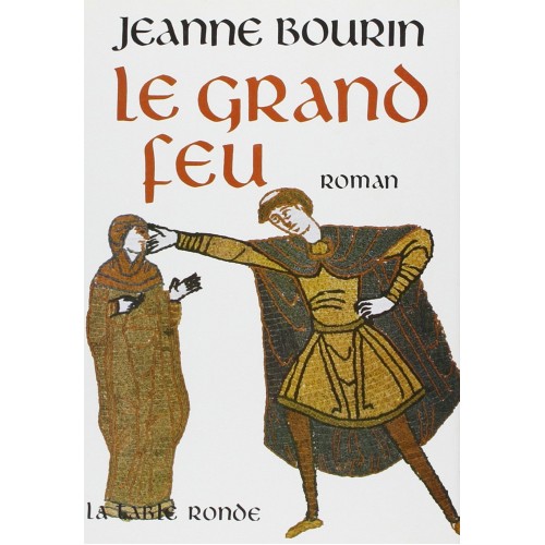 Le grand feu Jeanne Bourin