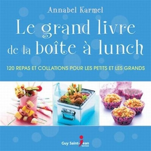 Le grand livre de la boîte à lunch Annabel Karmel